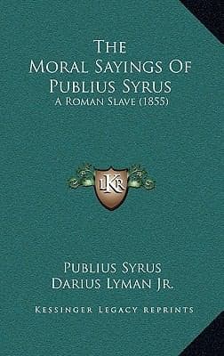 The Moral Sayings Of Publius Syrus
