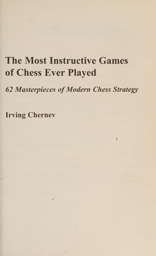 The Most Instructive Games of Chess Ever Played