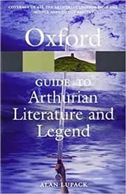 The Oxford Guide to Arthurian Literature and Legend