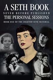 The Personal Sessions: Book 1 of the Deleted Seth Material: Personal Seth Sessions 11/15/65 - 12/6/71