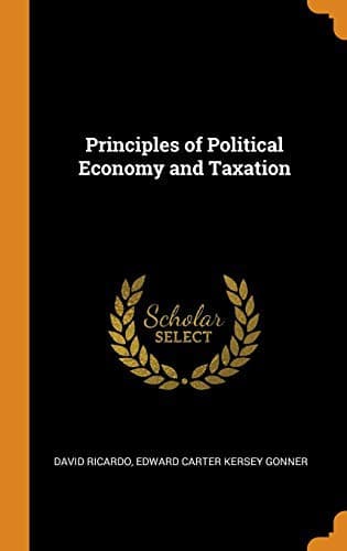The Principles of Political Economy and Taxation