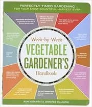 The Week-by-Week Vegetable Gardener's Handbook