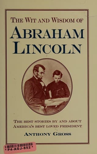 The Wit and Wisdom of Abraham Lincoln