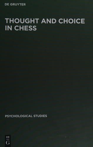 Thought and Choice in Chess