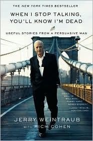 Résumé - When I Stop Talking, You'll Know I'm Dead de Jerry Weintraub et Richard