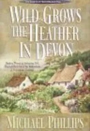 Wild Grows the Heather in Devon